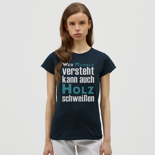Frauen T-Shirt "Männer-Holz-Schweißen" Frauen T-Shirt {{ color }}