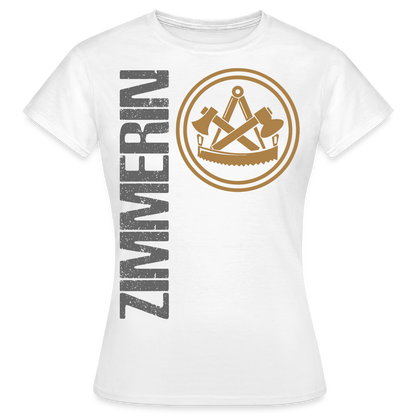 Frauen T-Shirt "Zimmerin" Weiß Frauen T-Shirt