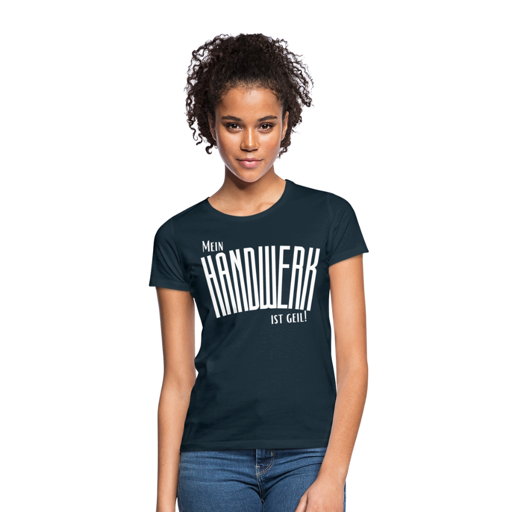 Frauen T-Shirt "Mein Handwerk" Frauen T-Shirt