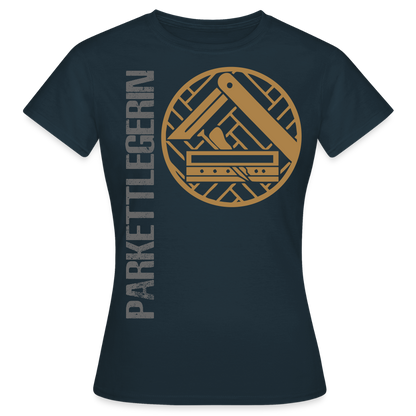 Frauen T-Shirt "Parkettlegerin" Navy Frauen T-Shirt