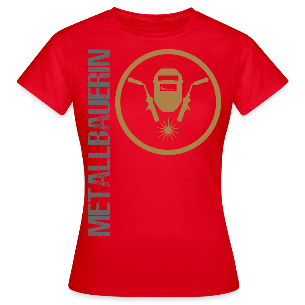 Frauen T-Shirt "Metallbauerin" Rot Frauen T-Shirt