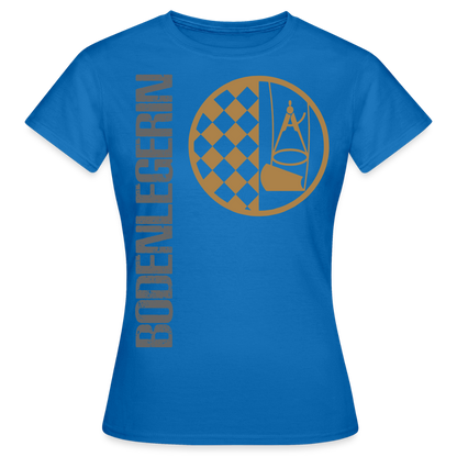 Frauen T-Shirt "Bodenlegerin" Royalblau Frauen T-Shirt
