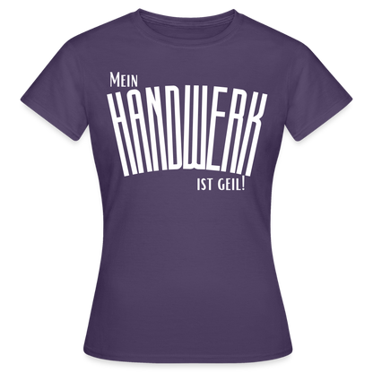 Frauen T-Shirt "Mein Handwerk" Dunkellila Frauen T-Shirt