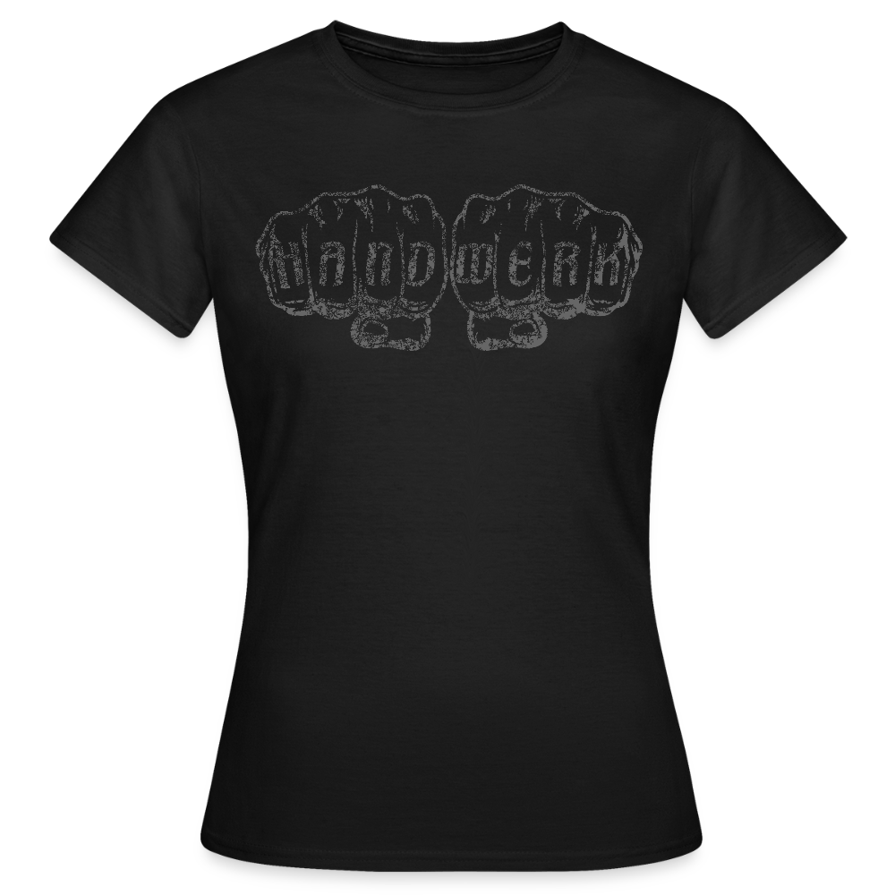 Frauen T-Shirt "Handwerk" Schwarz Frauen T-Shirt