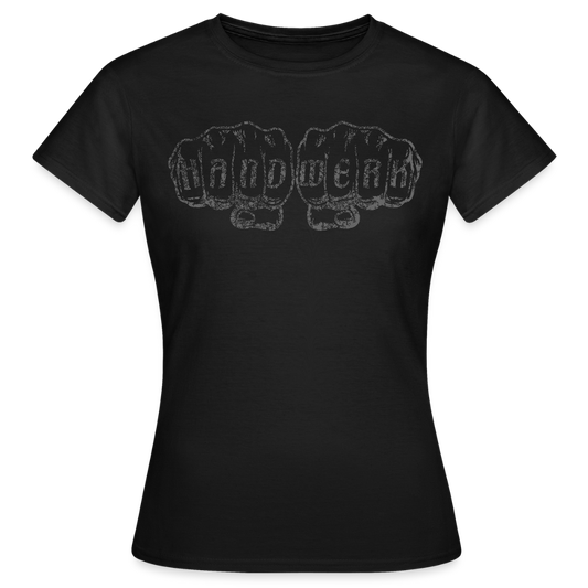 Frauen T-Shirt "Handwerk" Schwarz Frauen T-Shirt