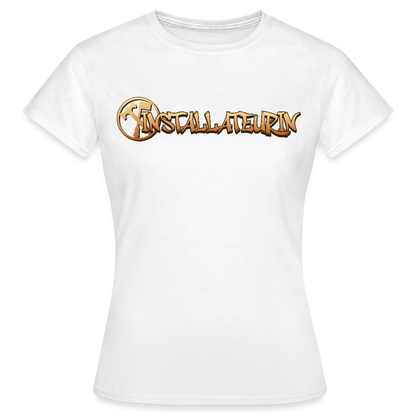 Frauen T-Shirt "Installateurin" Weiß Frauen T-Shirt