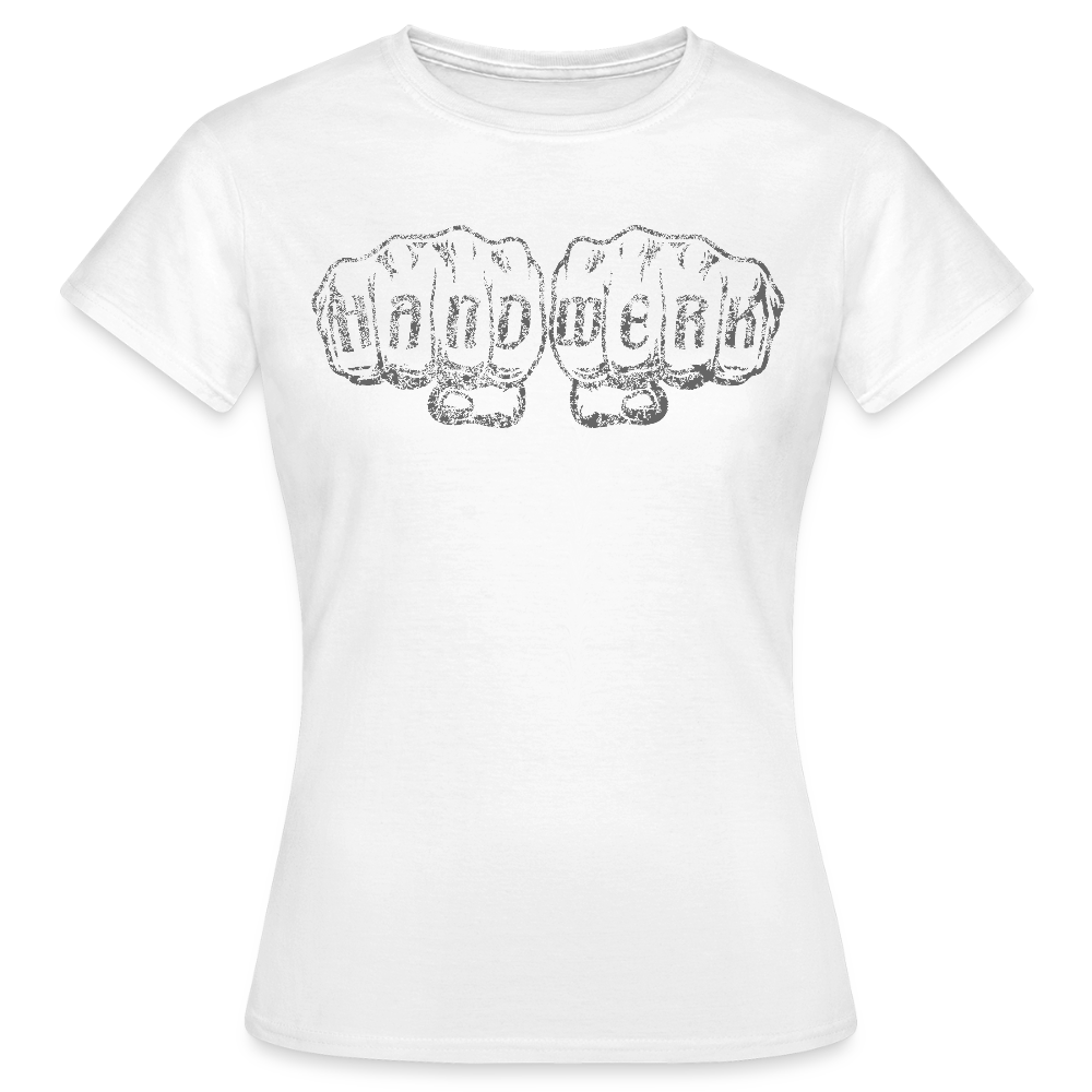 Frauen T-Shirt "Handwerk" Weiß Frauen T-Shirt