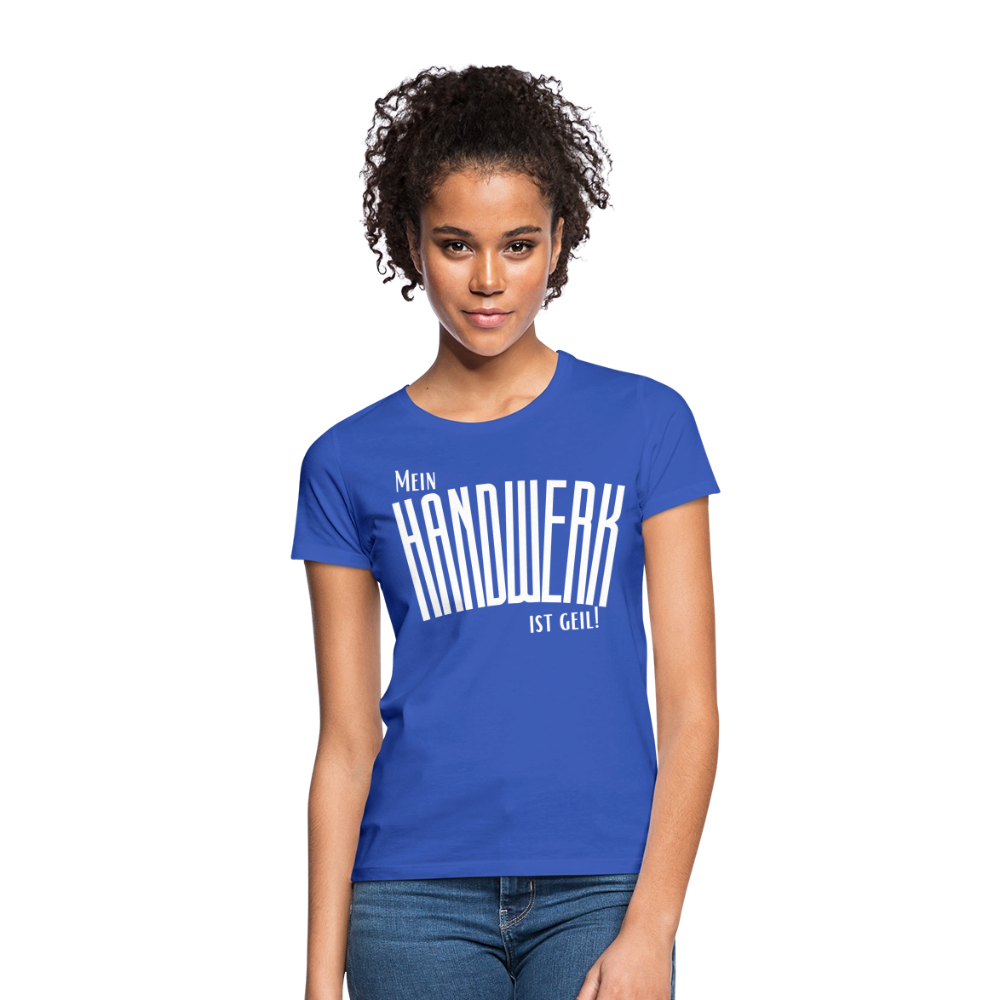 Frauen T-Shirt "Mein Handwerk" Frauen T-Shirt