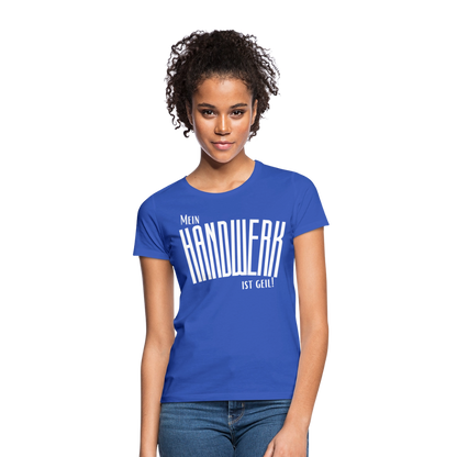 Frauen T-Shirt "Mein Handwerk" Frauen T-Shirt