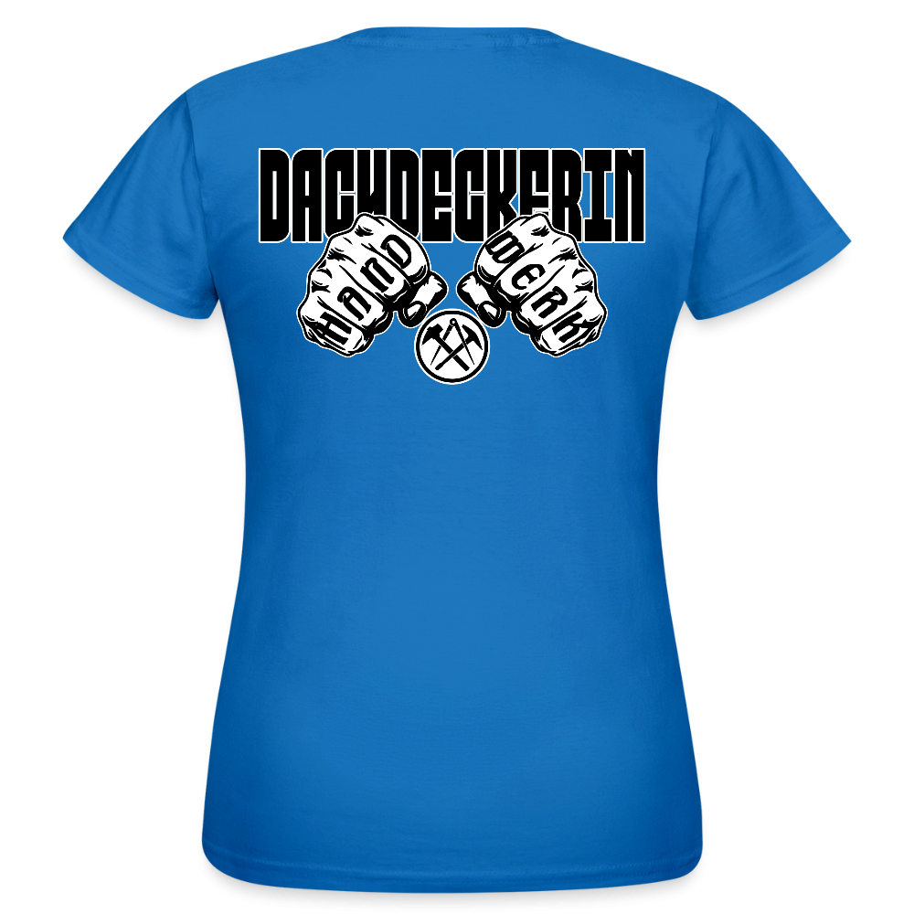 Frauen T-Shirt "Dachdeckerin" (beidseitig bedruckt) Royalblau Frauen T-Shirt