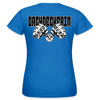 Frauen T-Shirt "Dachdeckerin" (beidseitig bedruckt) Royalblau Frauen T-Shirt