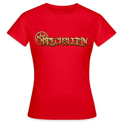 Frauen T-Shirt "Drechslerin" Rot Frauen T-Shirt