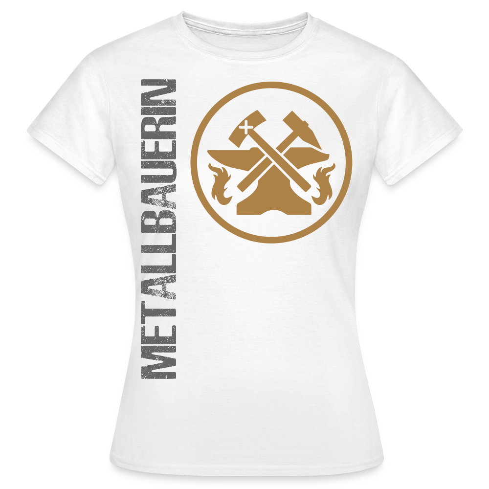 Frauen T-Shirt "Metallbauerin" Weiß Frauen T-Shirt