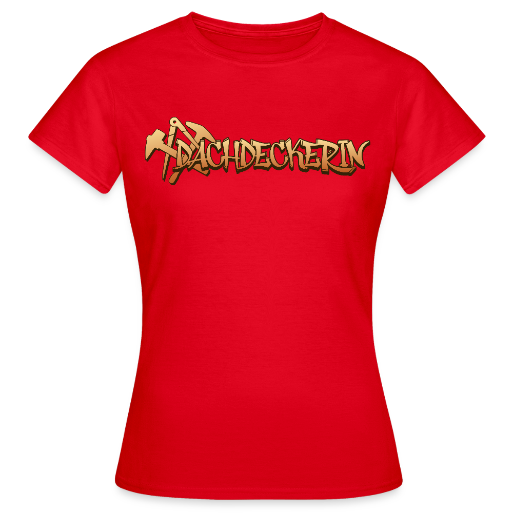Frauen T-Shirt "Dachdeckerin" Rot Frauen T-Shirt