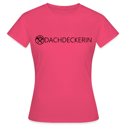Frauen T-Shirt "Dachdeckerin" Azalea Frauen T-Shirt