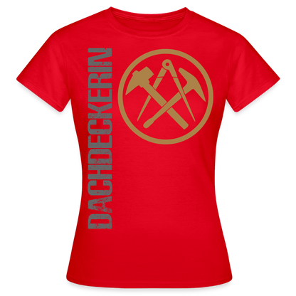 Frauen T-Shirt "Dachdeckerin" Rot Frauen T-Shirt