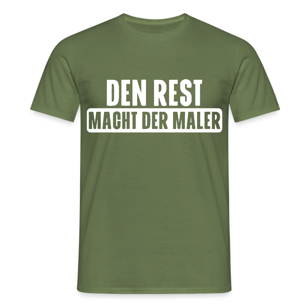 Unisex T-Shirt "Den Rest macht der Maler" Militärgrün Männer T-Shirt