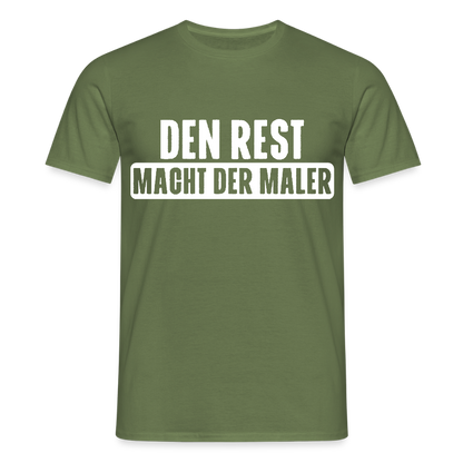 Unisex T-Shirt "Den Rest macht der Maler" Militärgrün Männer T-Shirt