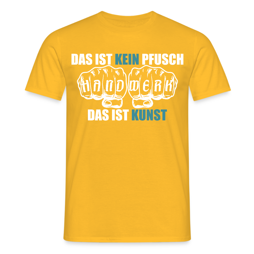 Unisex T-Shirt "Kein Pfusch" Gelb Männer T-Shirt