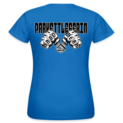 Frauen T-Shirt "Parkettlegerin" (beidseitig bedruckt) Royalblau Frauen T-Shirt