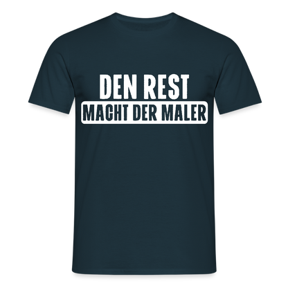 Unisex T-Shirt "Den Rest macht der Maler" Navy Männer T-Shirt