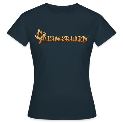 Frauen T-Shirt "Heizungsbauerin" Navy Frauen T-Shirt