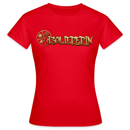 Frauen T-Shirt "Isoliererin" Rot Frauen T-Shirt
