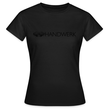 Frauen T-Shirt"Handwerk" Schwarz Frauen T-Shirt