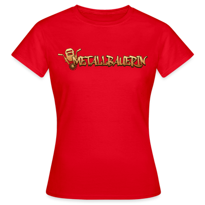 Frauen T-Shirt "Metallbauerin" Rot Frauen T-Shirt