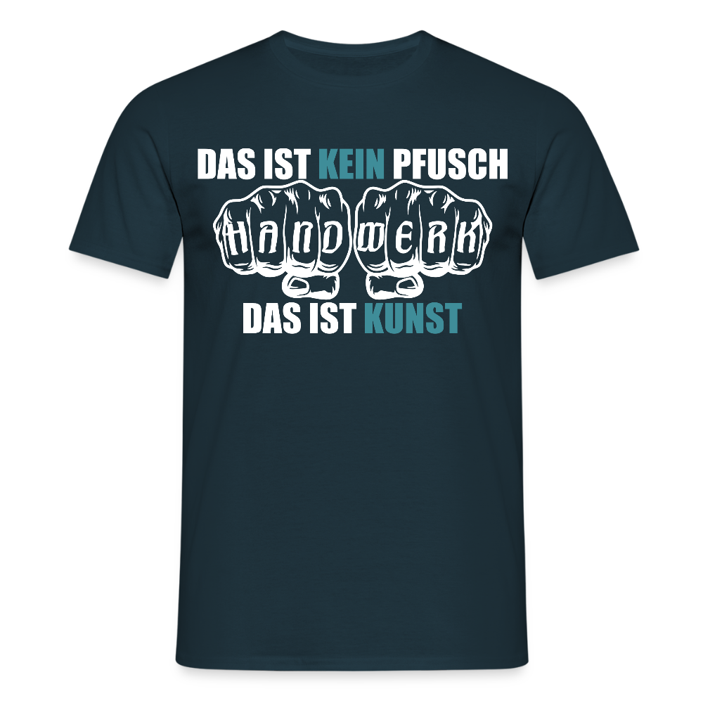 Unisex T-Shirt "Kein Pfusch" Navy Männer T-Shirt