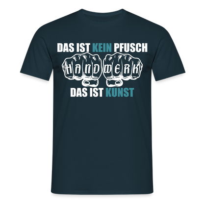 Unisex T-Shirt "Kein Pfusch" Navy Männer T-Shirt