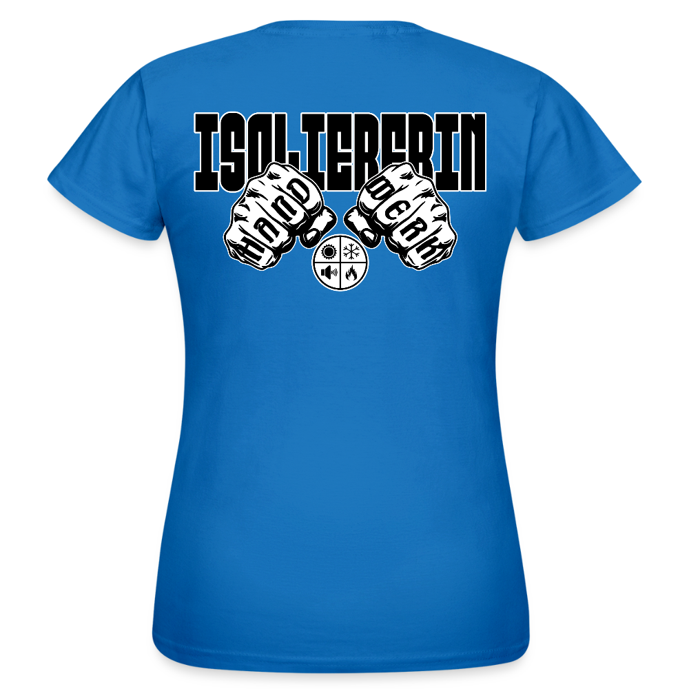 Frauen T-Shirt "Isoliererin" (beidseitig bedruckt) Royalblau Frauen T-Shirt