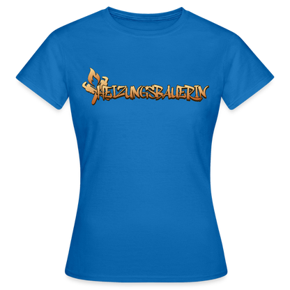 Frauen T-Shirt "Heizungsbauerin" Royalblau Frauen T-Shirt