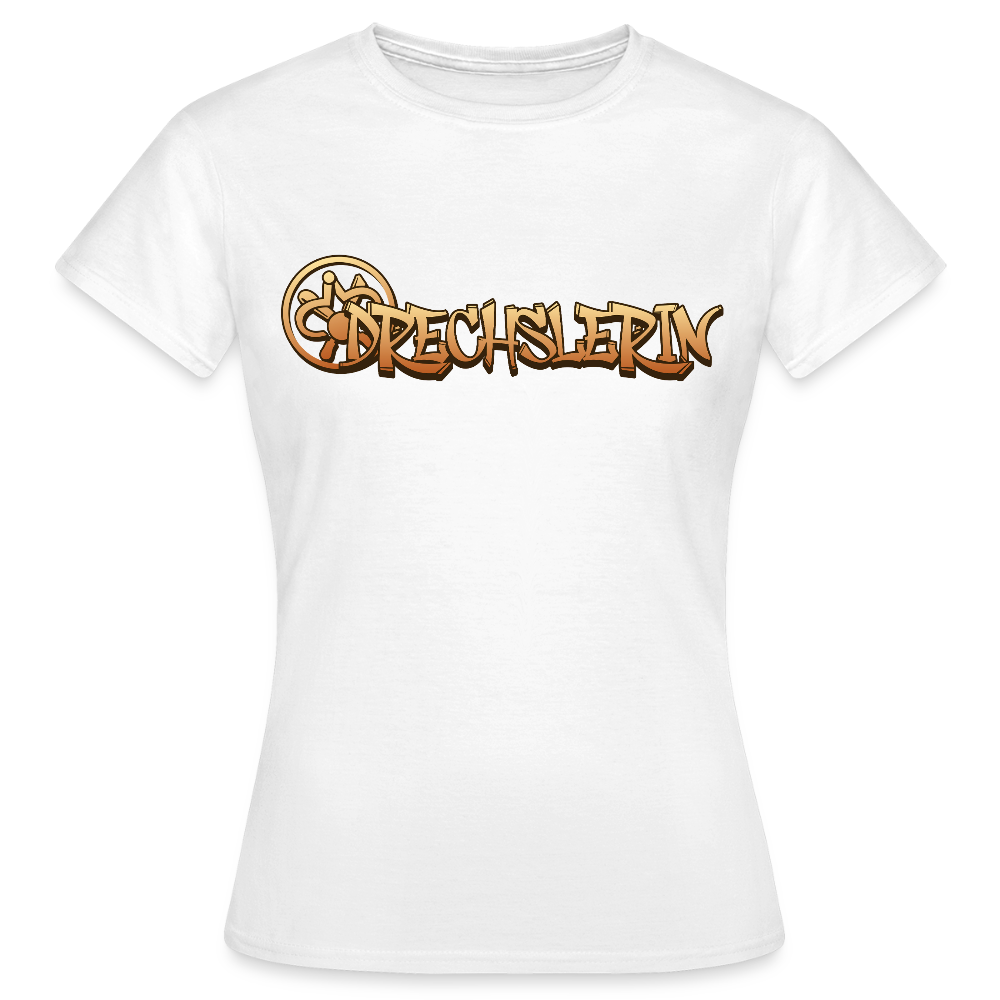 Frauen T-Shirt "Drechslerin" Weiß Frauen T-Shirt