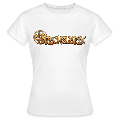Frauen T-Shirt "Drechslerin" Weiß Frauen T-Shirt