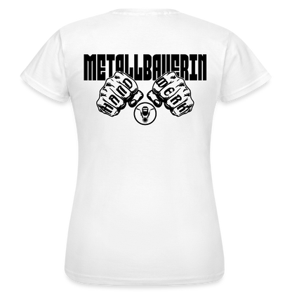 Frauen T-Shirt "Metallbauerin" (beidseitig bedruckt) - Weiß