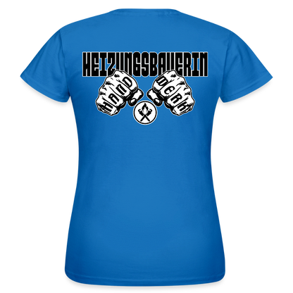 Frauen T-Shirt "Heizungsbauerin" (beidseitig bedruckt) Royalblau Frauen T-Shirt