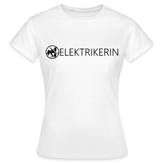 Frauen T-Shirt "Elektrikerin" Weiß Frauen T-Shirt