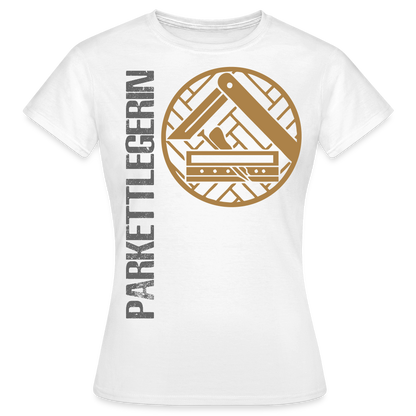 Frauen T-Shirt "Parkettlegerin" Weiß Frauen T-Shirt