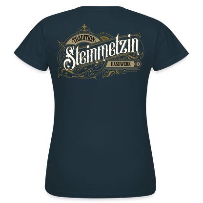 Frauen T-Shirt "Steinmetzin" Nostalgie Handwerk Navy Frauen T-Shirt