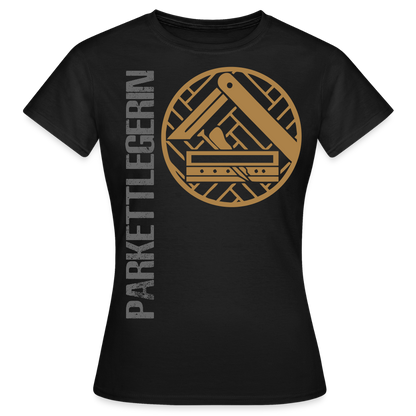Frauen T-Shirt "Parkettlegerin" Schwarz Frauen T-Shirt