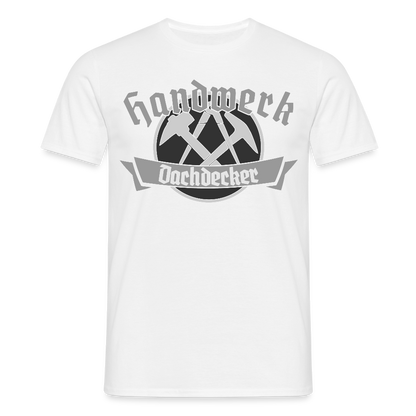 Unisex T-Shirt "Dachdecker" Weiß Männer T-Shirt