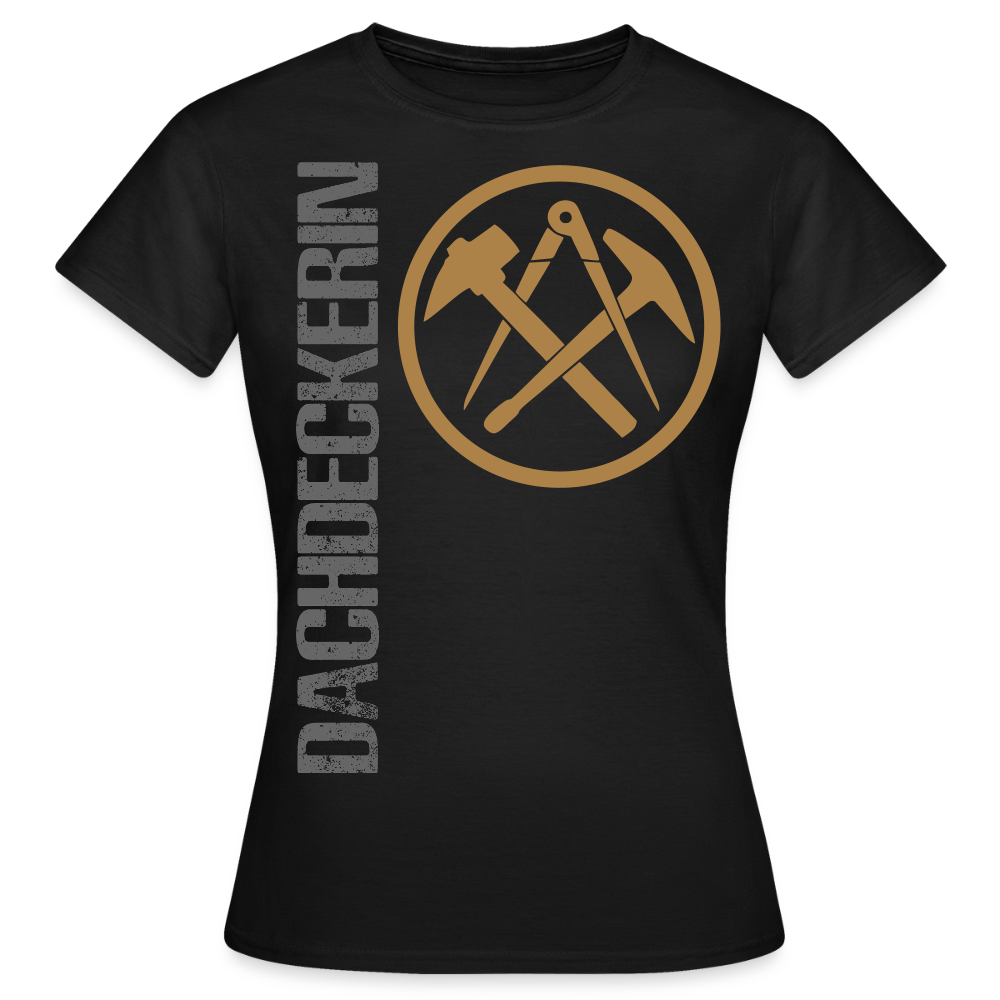 Frauen T-Shirt "Dachdeckerin" Schwarz Frauen T-Shirt