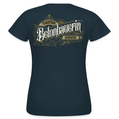 Frauen T-Shirt "Betonbauerin" Nostalgie Handwerk Navy Frauen T-Shirt