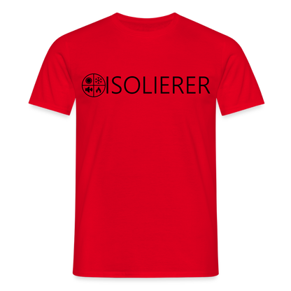 Unisex T-Shirt "Isolierer" Rot Männer T-Shirt