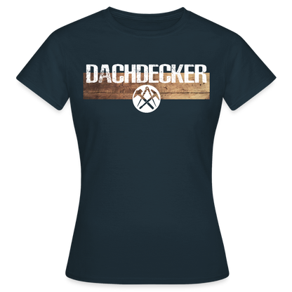 Frauen T-Shirt "Dachdecker" Navy Frauen T-Shirt