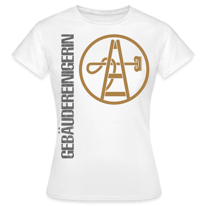 Frauen T-Shirt "Gebäudereinigerin" Weiß Frauen T-Shirt