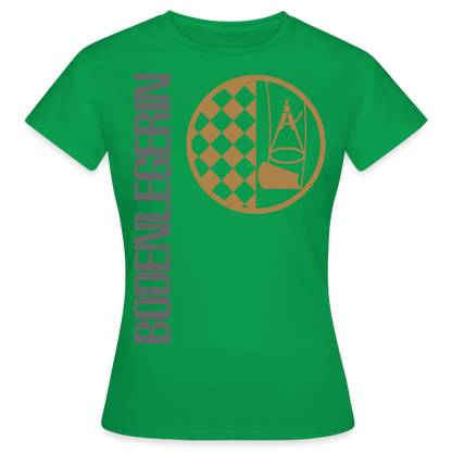 Frauen T-Shirt "Bodenlegerin" Kelly Green Frauen T-Shirt