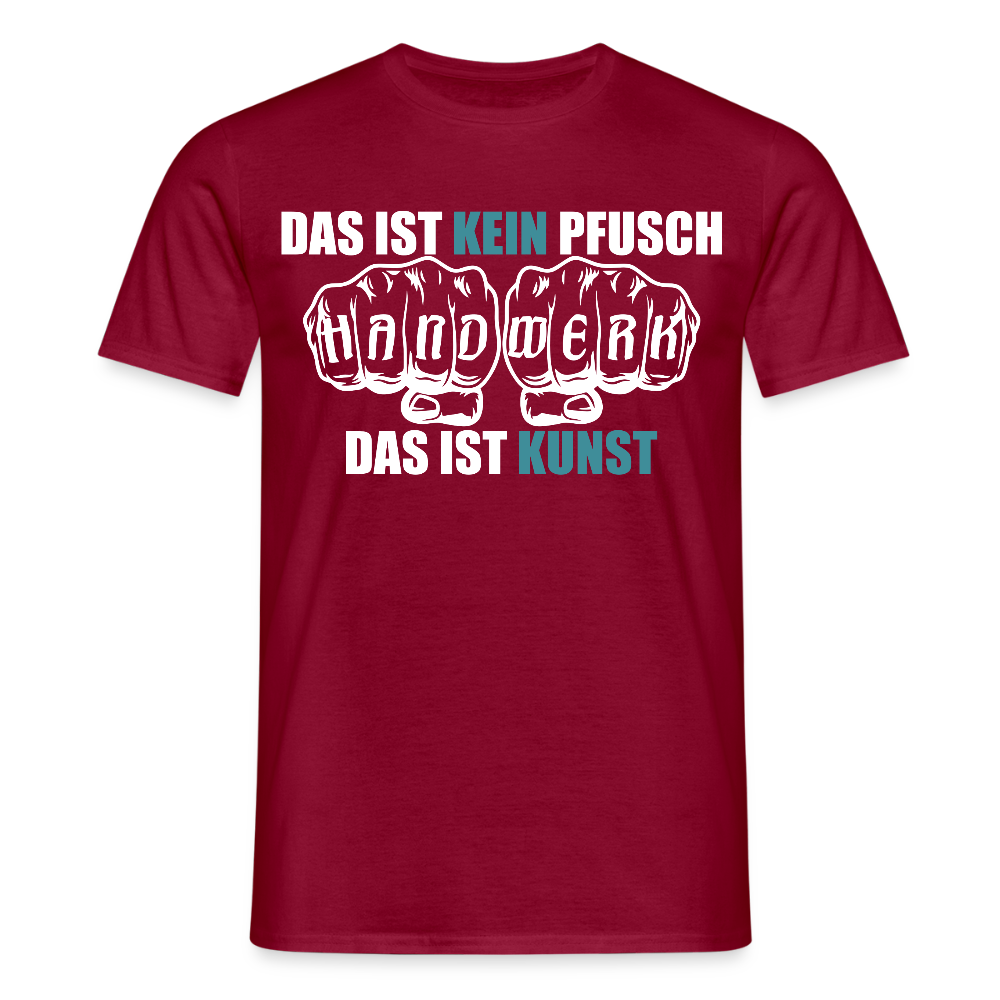 Unisex T-Shirt "Kein Pfusch" Ziegelrot Männer T-Shirt
