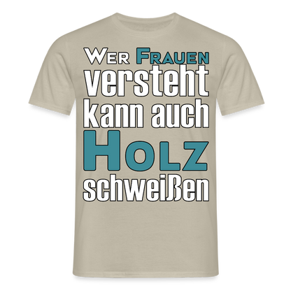 Unisex T-Shirt "Frauen-Holz-Schweißen" Sandbeige Männer T-Shirt